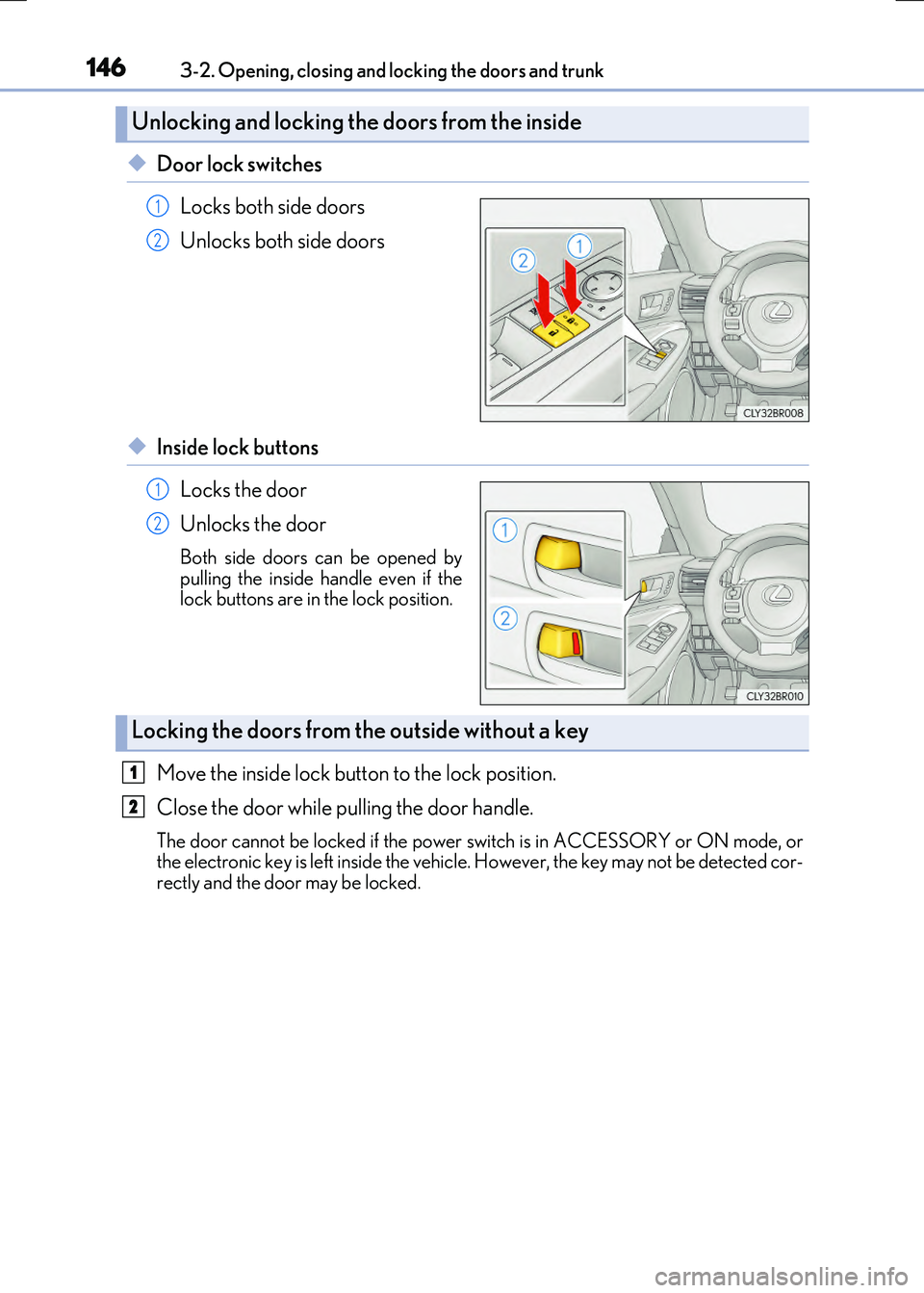 LEXUS RX300H 2017 Owners Manual 1463-2. Opening, closing and locking the doors and trunk
RC300h_EE(OM24740E)
◆Door lock switches
Locks both side doors
Unlocks both side doors
◆Inside lock buttons
Locks the door
Unlocks the LEXUS RX300H 2017 Owners Manual 1463-2. Opening, closing and locking the doors and trunk
RC300h_EE(OM24740E)
◆Door lock switches
Locks both side doors
Unlocks both side doors
◆Inside lock buttons
Locks the door
Unlocks the