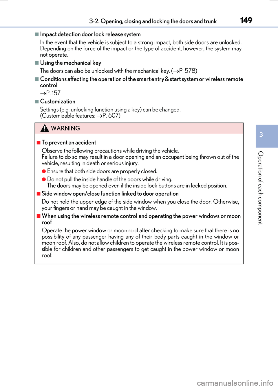 LEXUS RX300H 2017  Owners Manual 1493-2. Opening, closing and locking the doors and trunk
3
Operation of each component
RC300h_EE(OM24740E)
■Impact detection door lock release system 
In the event that the vehicle is subject to a  