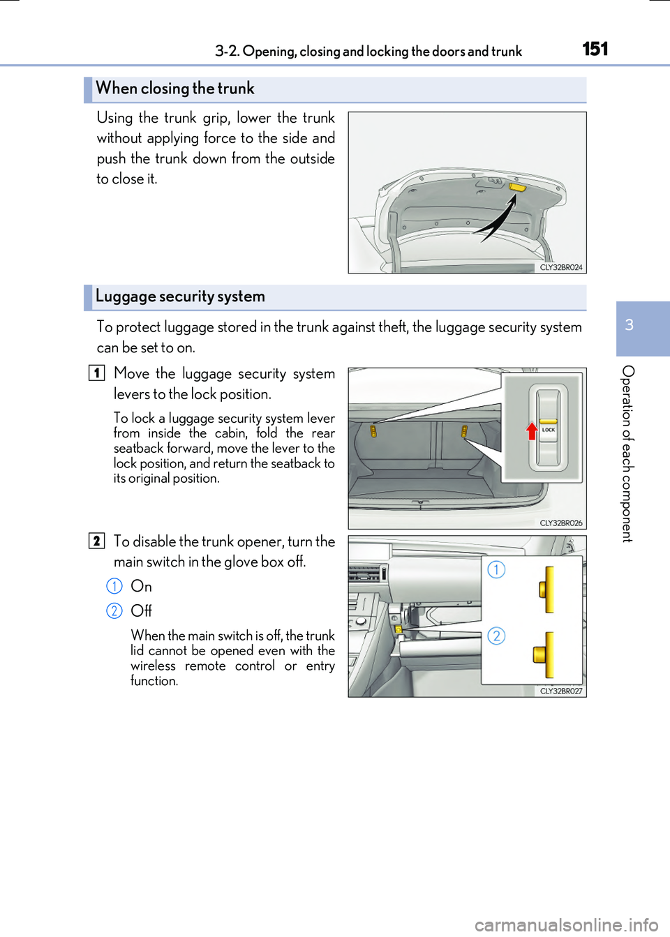 LEXUS RX300H 2017 Owners Manual 1513-2. Opening, closing and locking the doors and trunk
3
Operation of each component
RC300h_EE(OM24740E)
Using the trunk grip, lower the trunk
without applying force to the side and
push the trunk LEXUS RX300H 2017 Owners Manual 1513-2. Opening, closing and locking the doors and trunk
3
Operation of each component
RC300h_EE(OM24740E)
Using the trunk grip, lower the trunk
without applying force to the side and
push the trunk