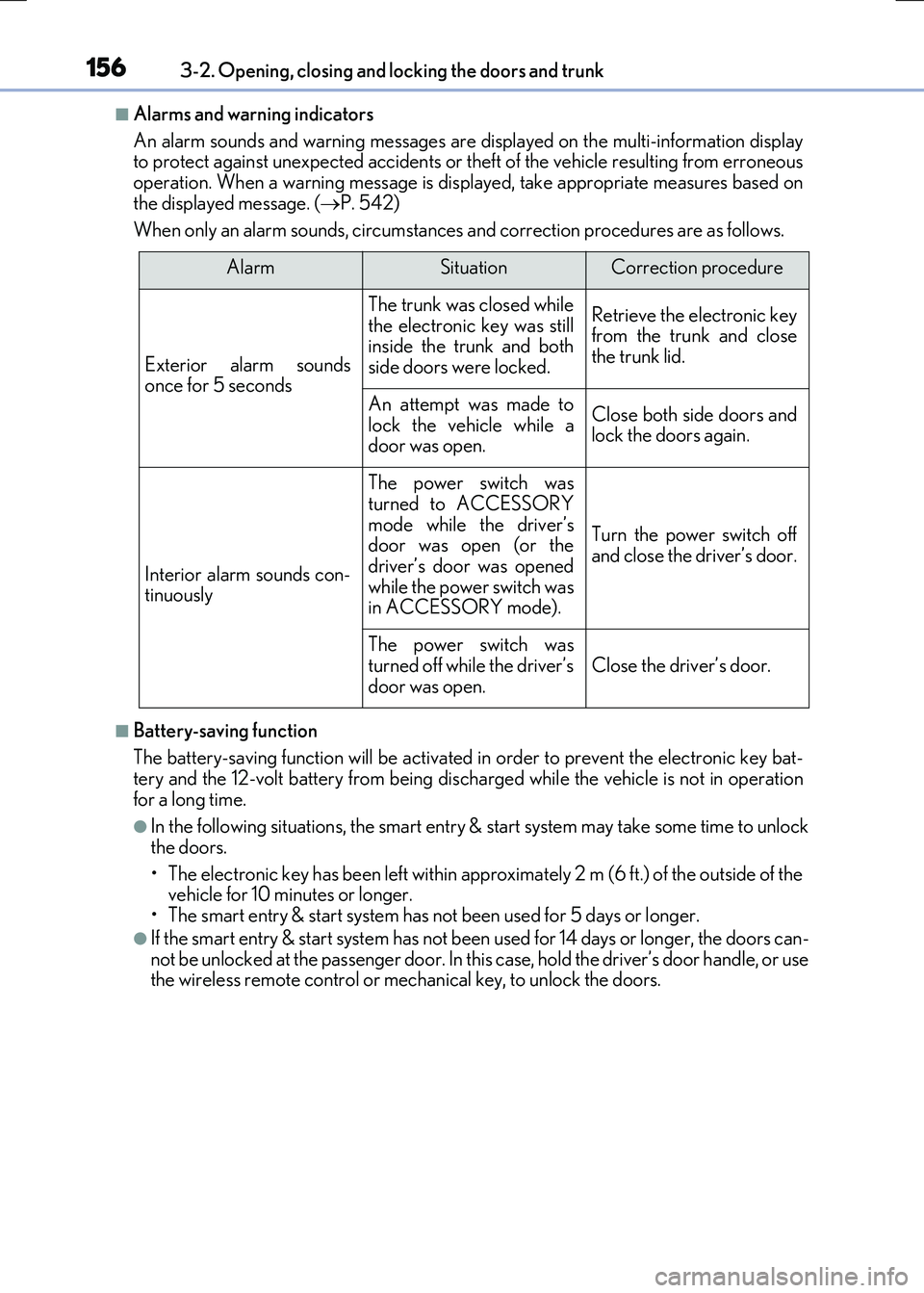 LEXUS RX300H 2017  Owners Manual 1563-2. Opening, closing and locking the doors and trunk
RC300h_EE(OM24740E)
■Alarms and warning indicators 
An alarm sounds and warning messages are di splayed on the multi-information display to p