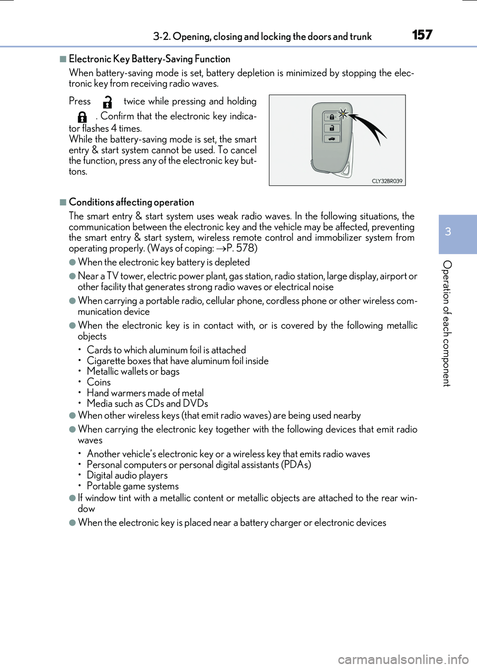 LEXUS RX300H 2017 Owners Manual 1573-2. Opening, closing and locking the doors and trunk
3
Operation of each component
RC300h_EE(OM24740E)
■Electronic Key Battery-Saving Function
When battery-saving mode is set, battery depl etio LEXUS RX300H 2017 Owners Manual 1573-2. Opening, closing and locking the doors and trunk
3
Operation of each component
RC300h_EE(OM24740E)
■Electronic Key Battery-Saving Function
When battery-saving mode is set, battery depl etio
