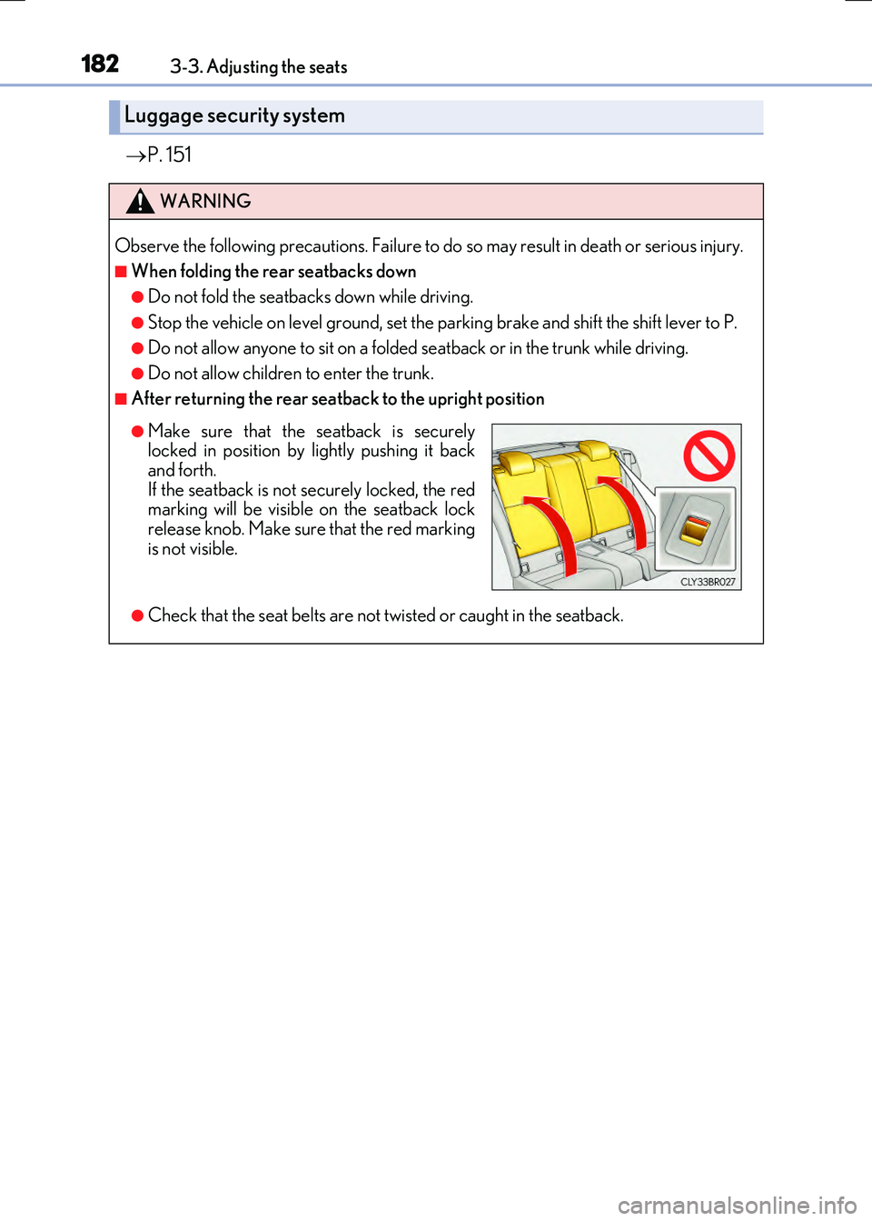 LEXUS RX300H 2017 Owners Manual 1823-3. Adjusting the seats
RC300h_EE(OM24740E)
P. 151
Luggage security system
WARNING
Observe the following precautions. Failure to do so may result in death or serious injury.
■When folding the LEXUS RX300H 2017 Owners Manual 1823-3. Adjusting the seats
RC300h_EE(OM24740E)
P. 151
Luggage security system
WARNING
Observe the following precautions. Failure to do so may result in death or serious injury.
■When folding the