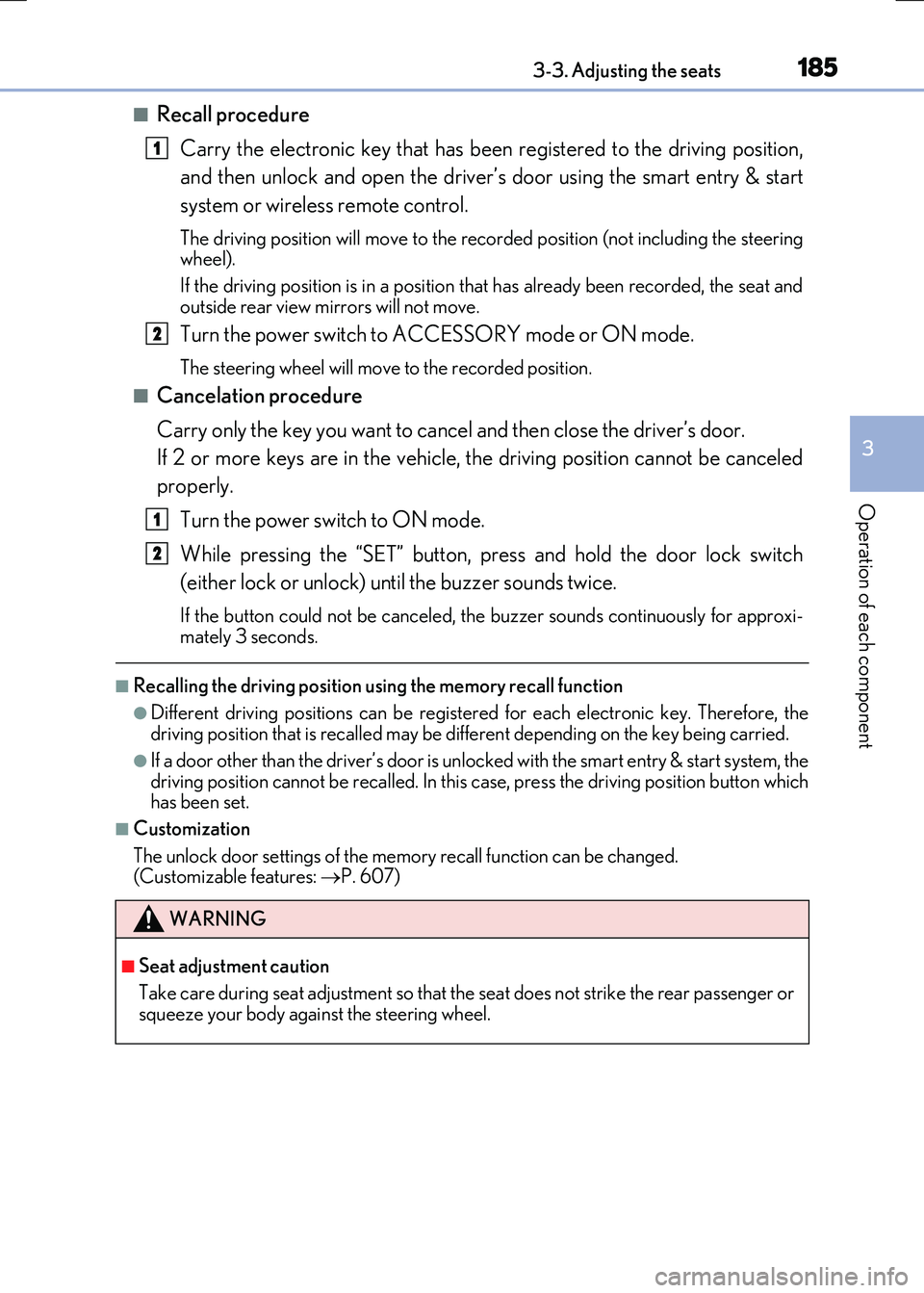 LEXUS RX300H 2017 Owners Manual 1853-3. Adjusting the seats
3
Operation of each component
RC300h_EE(OM24740E)
■Recall procedure
Carry the electronic key that has been registered to the driving position,
and then unlock and open LEXUS RX300H 2017 Owners Manual 1853-3. Adjusting the seats
3
Operation of each component
RC300h_EE(OM24740E)
■Recall procedure
Carry the electronic key that has been registered to the driving position,
and then unlock and open