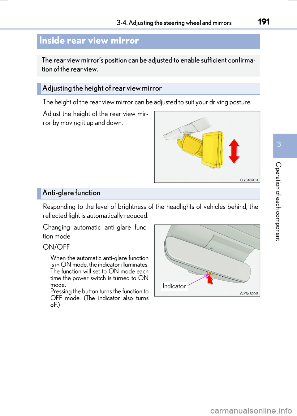 LEXUS RX300H 2017 Owners Manual 1913-4. Adjusting the steering wheel and mirrors
3
Operation of each component
RC300h_EE(OM24740E)
The height of the rear view mirror can be adjusted to suit your driving posture.
Adjust the height o LEXUS RX300H 2017 Owners Manual 1913-4. Adjusting the steering wheel and mirrors
3
Operation of each component
RC300h_EE(OM24740E)
The height of the rear view mirror can be adjusted to suit your driving posture.
Adjust the height o