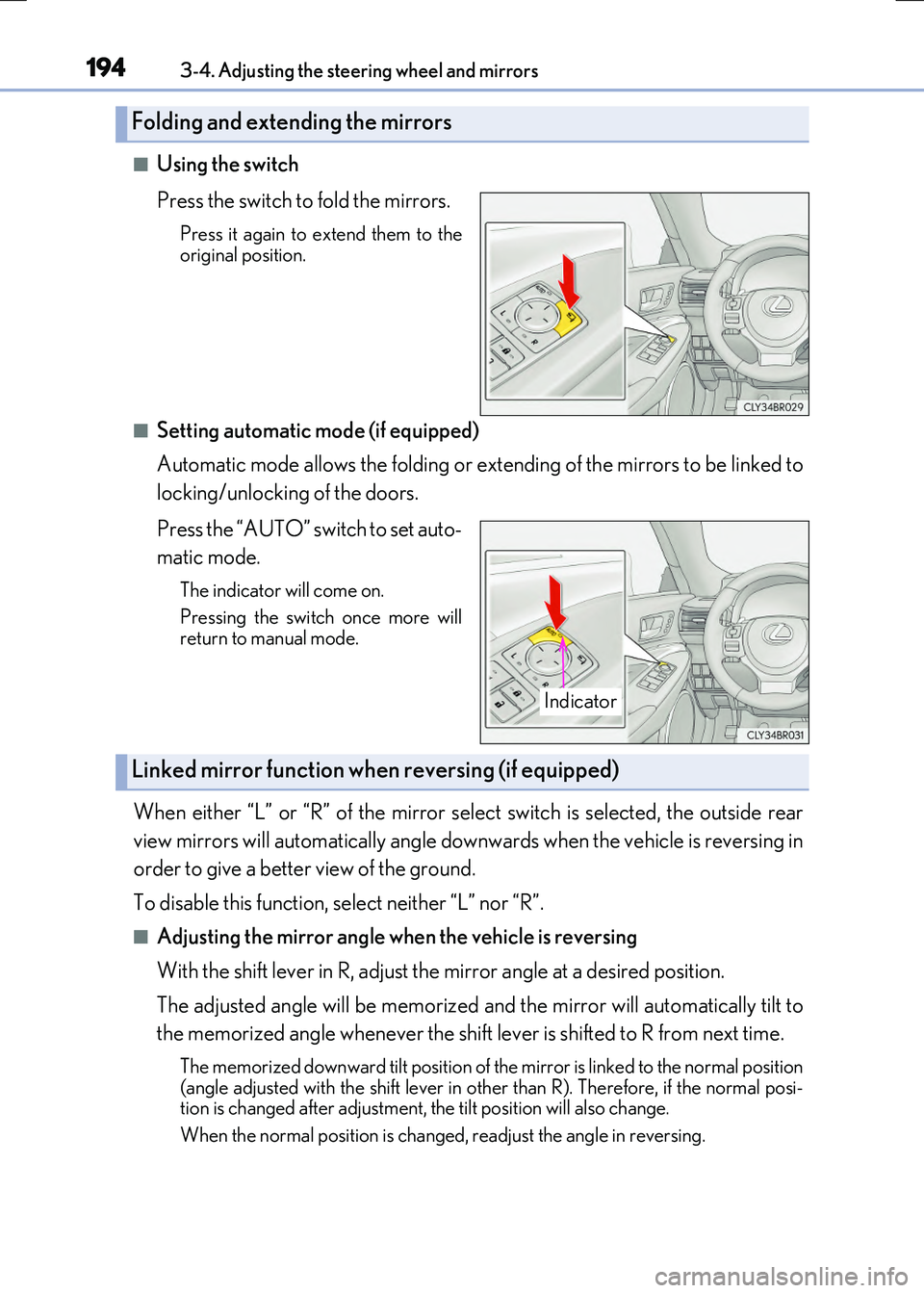 LEXUS RX300H 2017 Owners Manual 1943-4. Adjusting the steering wheel and mirrors
RC300h_EE(OM24740E)
■Using the switch
Press the switch to fold the mirrors.
Press it again to extend them to the original position.
■Setting autom LEXUS RX300H 2017 Owners Manual 1943-4. Adjusting the steering wheel and mirrors
RC300h_EE(OM24740E)
■Using the switch
Press the switch to fold the mirrors.
Press it again to extend them to the original position.
■Setting autom