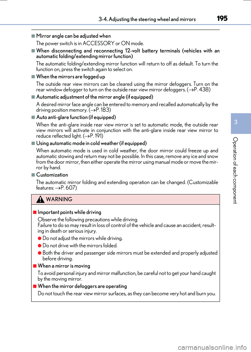 LEXUS RX300H 2017 Owners Manual 1953-4. Adjusting the steering wheel and mirrors
3
Operation of each component
RC300h_EE(OM24740E)
■Mirror angle can be adjusted when
The power switch is in ACCESSORY or ON mode.
■When disconnect LEXUS RX300H 2017 Owners Manual 1953-4. Adjusting the steering wheel and mirrors
3
Operation of each component
RC300h_EE(OM24740E)
■Mirror angle can be adjusted when
The power switch is in ACCESSORY or ON mode.
■When disconnect