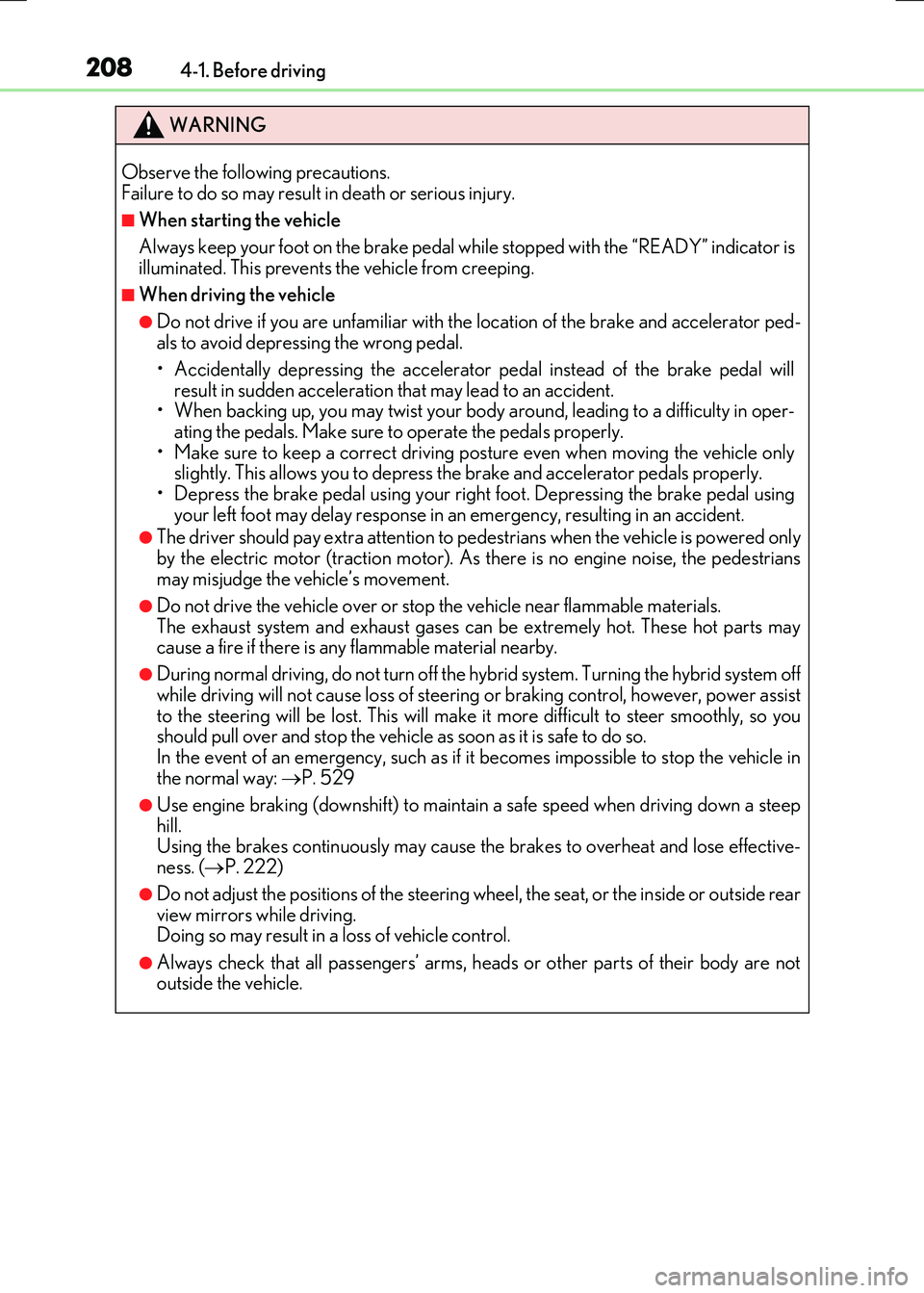 LEXUS RX300H 2017 Owners Manual 2084-1. Before driving
RC300h_EE(OM24740E)
WARNING
Observe the following precautions. Failure to do so may result in death or serious injury.
■When starting the vehicle
Always keep your foot on th LEXUS RX300H 2017 Owners Manual 2084-1. Before driving
RC300h_EE(OM24740E)
WARNING
Observe the following precautions. Failure to do so may result in death or serious injury.
■When starting the vehicle
Always keep your foot on th