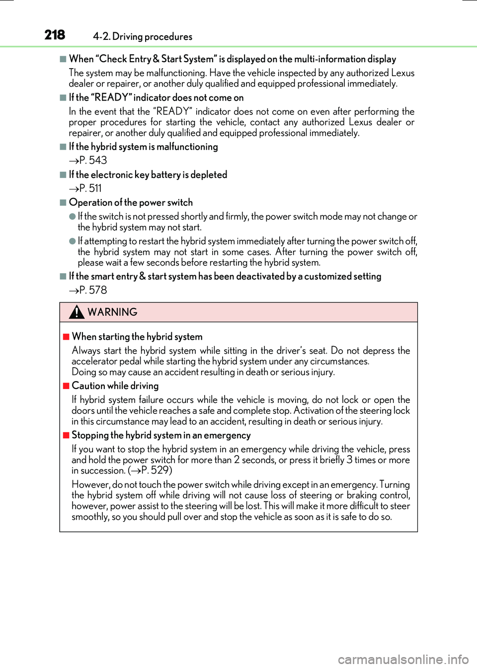 LEXUS RX300H 2017 Owners Manual 2184-2. Driving procedures
RC300h_EE(OM24740E)
■When “Check Entry & Start System” is displayed on the multi-information display
The system may be malfunctioning. Have the vehicle inspected by a LEXUS RX300H 2017 Owners Manual 2184-2. Driving procedures
RC300h_EE(OM24740E)
■When “Check Entry & Start System” is displayed on the multi-information display
The system may be malfunctioning. Have the vehicle inspected by a