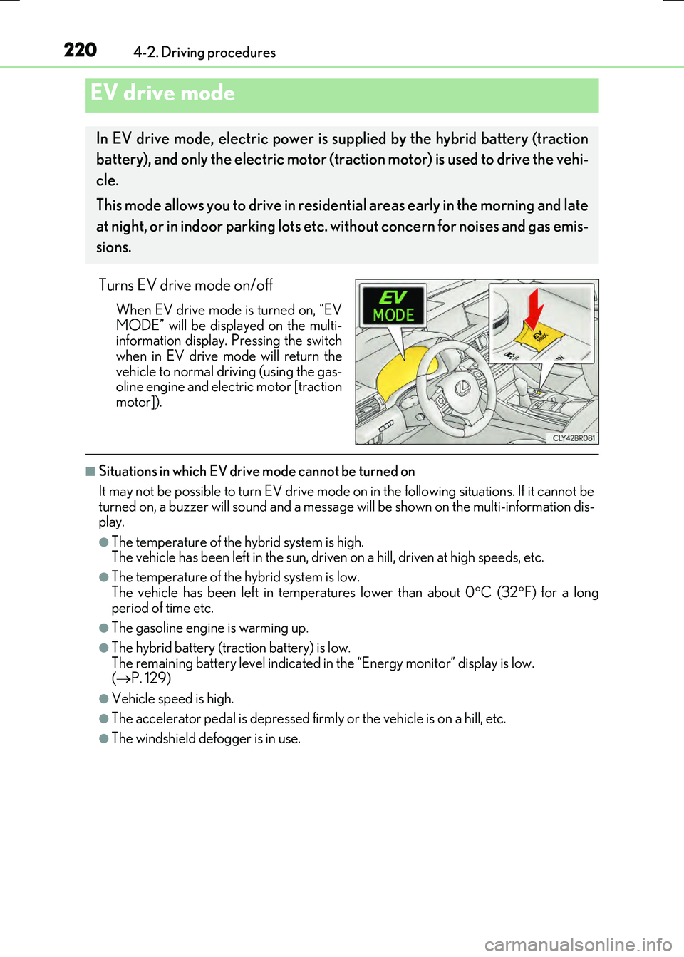 LEXUS RX300H 2017 Owners Manual 2204-2. Driving procedures
RC300h_EE(OM24740E)
Turns EV drive mode on/off
When EV drive mode is turned on, “EV MODE” will be displayed on the multi-information display. Pressing the switch
when i LEXUS RX300H 2017 Owners Manual 2204-2. Driving procedures
RC300h_EE(OM24740E)
Turns EV drive mode on/off
When EV drive mode is turned on, “EV MODE” will be displayed on the multi-information display. Pressing the switch
when i