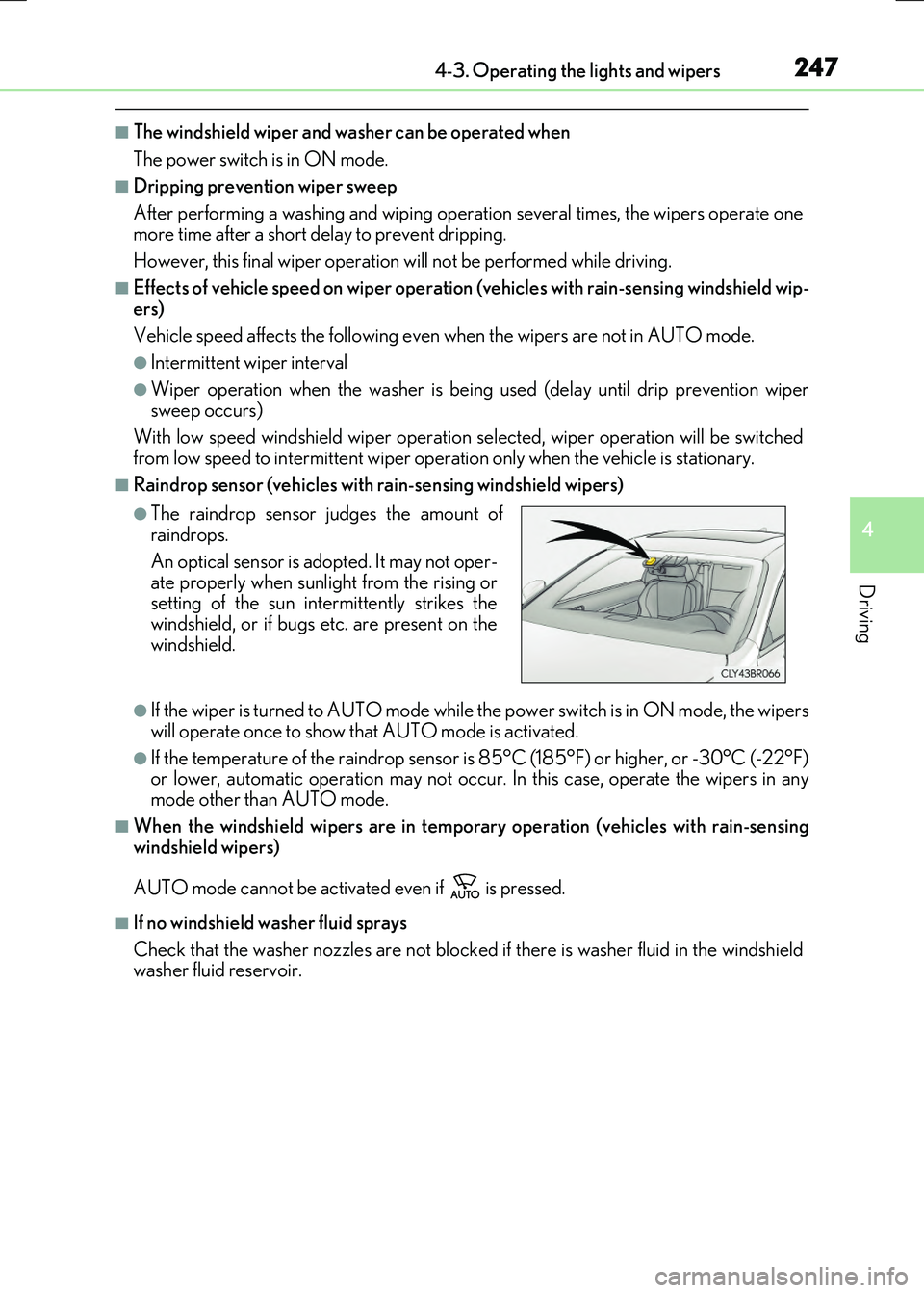 LEXUS RX300H 2017 Owners Manual 2474-3. Operating the lights and wipers
4
Driving
RC300h_EE(OM24740E)
■The windshield wiper and washer can be operated when
The power switch is in ON mode.
■Dripping prevention wiper sweep
After LEXUS RX300H 2017 Owners Manual 2474-3. Operating the lights and wipers
4
Driving
RC300h_EE(OM24740E)
■The windshield wiper and washer can be operated when
The power switch is in ON mode.
■Dripping prevention wiper sweep
After