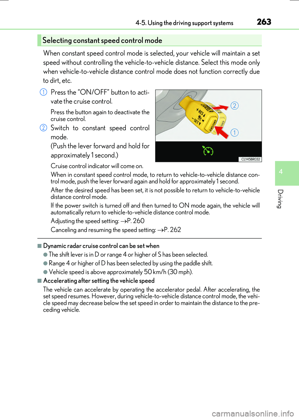 LEXUS RX300H 2017  Owners Manual 2634-5. Using the driving support systems
4
Driving
RC300h_EE(OM24740E)
When constant speed control mode is selected, your vehicle will maintain a set 
speed without controlling the vehicle-to-vehicle