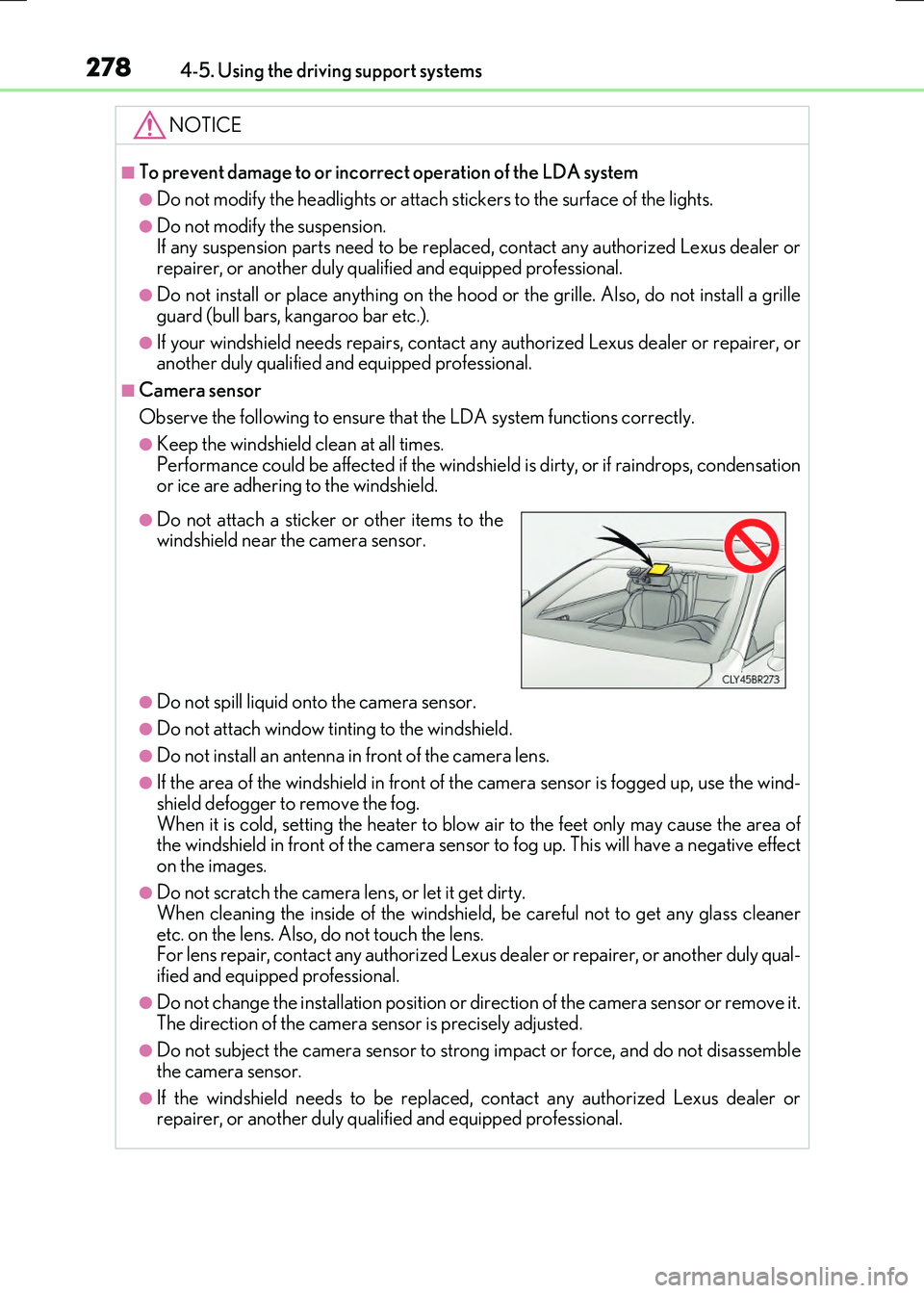 LEXUS RX300H 2017 Service Manual 2784-5. Using the driving support systems
RC300h_EE(OM24740E)
NOTICE
■To prevent damage to or incorrect operation of the LDA system
●Do not modify the headlights or attach stickers to the surface LEXUS RX300H 2017 Service Manual 2784-5. Using the driving support systems
RC300h_EE(OM24740E)
NOTICE
■To prevent damage to or incorrect operation of the LDA system
●Do not modify the headlights or attach stickers to the surface