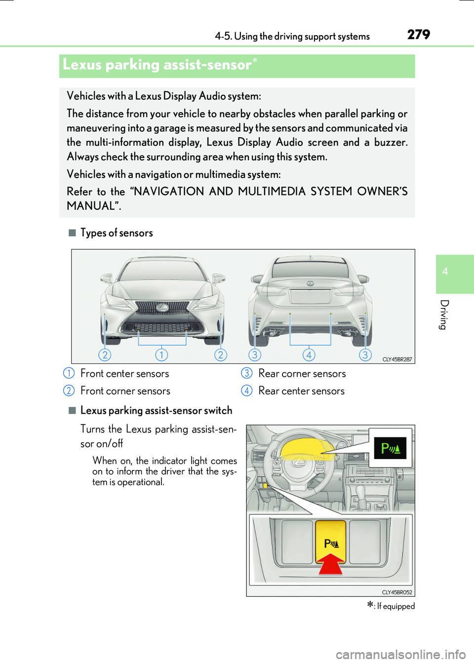LEXUS RX300H 2017 Service Manual 2794-5. Using the driving support systems
4
Driving
RC300h_EE(OM24740E)
■Types of sensors
■Lexus parking assist-sensor switch
Turns the Lexus parking assist-sen-
sor on/off
When on, the indi cat LEXUS RX300H 2017 Service Manual 2794-5. Using the driving support systems
4
Driving
RC300h_EE(OM24740E)
■Types of sensors
■Lexus parking assist-sensor switch
Turns the Lexus parking assist-sen-
sor on/off
When on, the indi cat