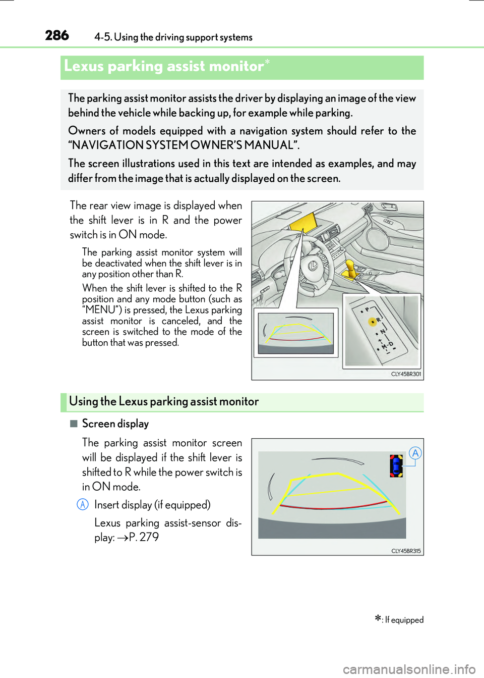 LEXUS RX300H 2017 Service Manual 2864-5. Using the driving support systems
RC300h_EE(OM24740E)
The rear view image is displayed when
the shift lever is in R and the power
switch is in ON mode.
The parking assist monitor system wil LEXUS RX300H 2017 Service Manual 2864-5. Using the driving support systems
RC300h_EE(OM24740E)
The rear view image is displayed when
the shift lever is in R and the power
switch is in ON mode.
The parking assist monitor system wil