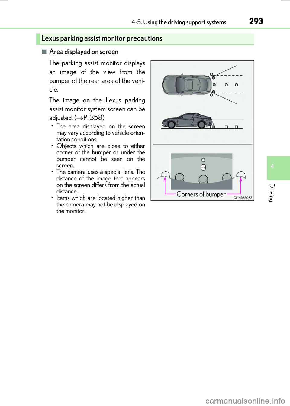 LEXUS RX300H 2017  Owners Manual 2934-5. Using the driving support systems
4
Driving
RC300h_EE(OM24740E)
■Area displayed on screen 
The parking assist monitor displays 
an image of the view from the 
bumper of the rear area of the 