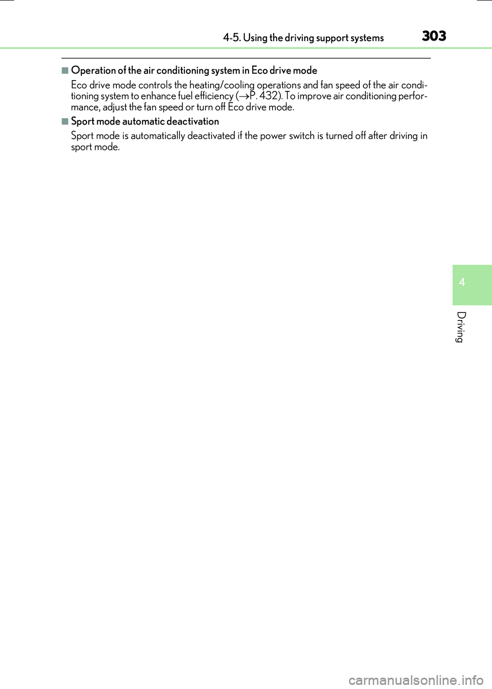 LEXUS RX300H 2017  Owners Manual 3034-5. Using the driving support systems
4
Driving
RC300h_EE(OM24740E)
■Operation of the air conditioning system in Eco drive mode 
Eco drive mode controls the heating/cooling  operations and fan s