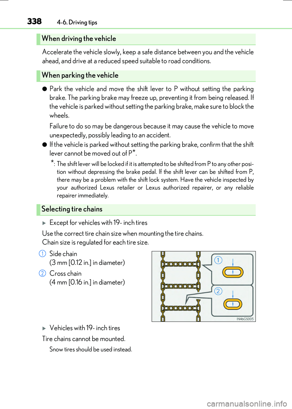 LEXUS RX300H 2017  Owners Manual 3384-6. Driving tips
RC300h_EE(OM24740E)
Accelerate the vehicle slowly, keep a safe distance between you and the vehicle 
ahead, and drive at a reduced speed suitable to road conditions. 
●Park the 