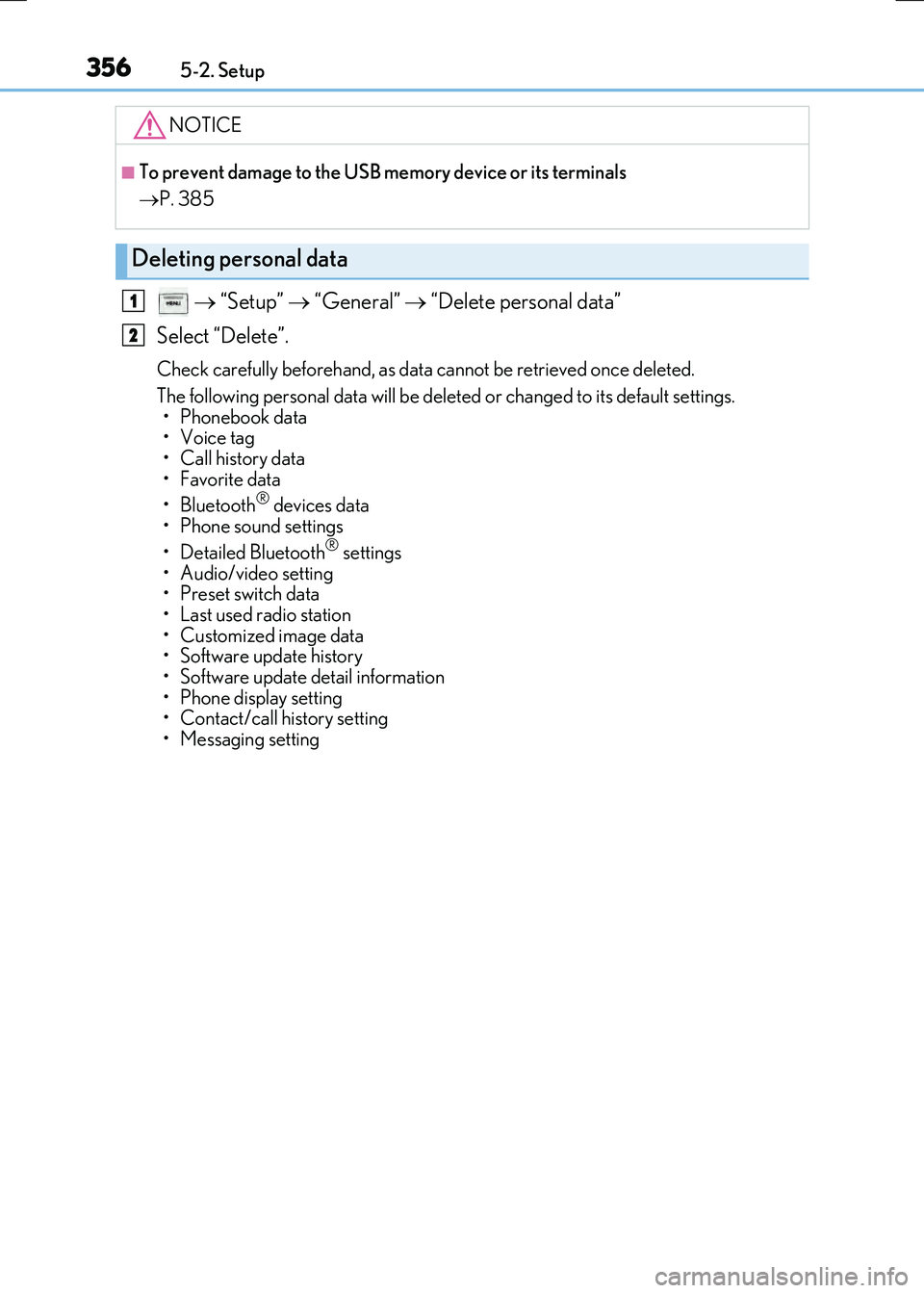 LEXUS RX300H 2017 Owners Manual 3565-2. Setup
RC300h_EE(OM24740E)
“Setup” “General” “Delete personal data”
Select “Delete”.
Check carefully beforehand, as data cannot be retrieved once deleted.
The LEXUS RX300H 2017 Owners Manual 3565-2. Setup
RC300h_EE(OM24740E)
“Setup” “General” “Delete personal data”
Select “Delete”.
Check carefully beforehand, as data cannot be retrieved once deleted.
The