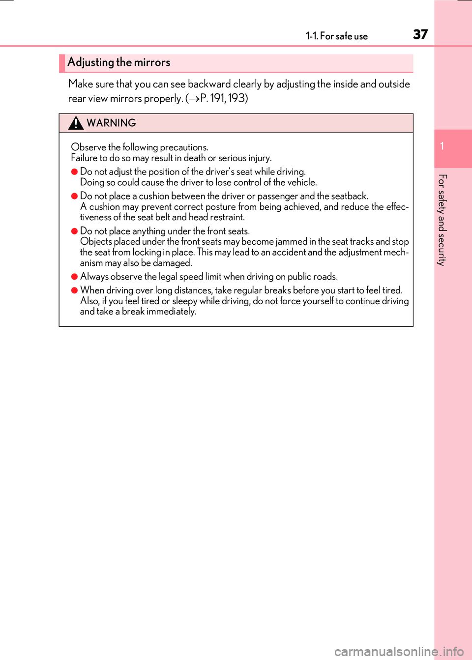LEXUS RX300H 2017 Owners Guide 371-1. For safe use
1
For safety and security
RC300h_EE(OM24740E)
Make sure that you can see backward clearly by adjusting the inside and outside
rear view mirrors properly. ( P. 191, 193)
Adjusti LEXUS RX300H 2017 Owners Guide 371-1. For safe use
1
For safety and security
RC300h_EE(OM24740E)
Make sure that you can see backward clearly by adjusting the inside and outside
rear view mirrors properly. ( P. 191, 193)
Adjusti