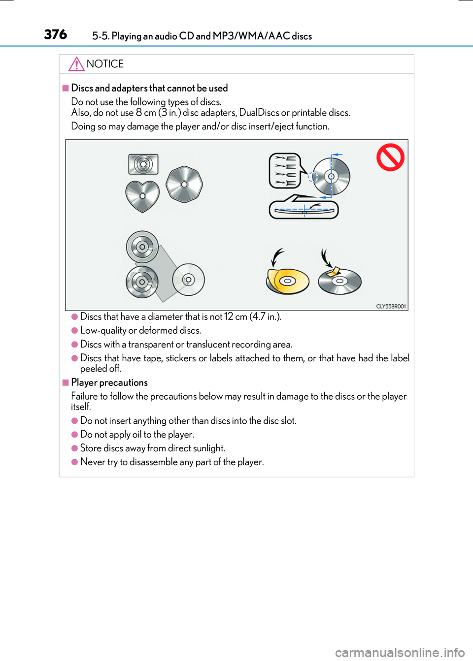 LEXUS RX300H 2017 Owners Manual 3765-5. Playing an audio CD and MP3/WMA/AAC discs
RC300h_EE(OM24740E)
NOTICE
■Discs and adapters that cannot be used
Do not use the following types of discs. Also, do not use 8 cm (3 in.) disc ada LEXUS RX300H 2017 Owners Manual 3765-5. Playing an audio CD and MP3/WMA/AAC discs
RC300h_EE(OM24740E)
NOTICE
■Discs and adapters that cannot be used
Do not use the following types of discs. Also, do not use 8 cm (3 in.) disc ada