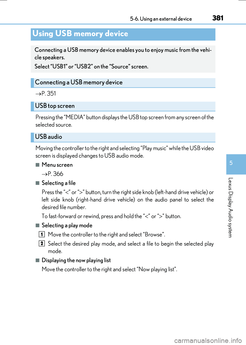 LEXUS RX300H 2017 Owners Manual 3815-6. Using an external device
5
Lexus Display Audio system
RC300h_EE(OM24740E)
P. 351
Pressing the “MEDIA” button displays the USB top screen from any screen of the
selected source.
Movin LEXUS RX300H 2017 Owners Manual 3815-6. Using an external device
5
Lexus Display Audio system
RC300h_EE(OM24740E)
P. 351
Pressing the “MEDIA” button displays the USB top screen from any screen of the
selected source.
Movin
