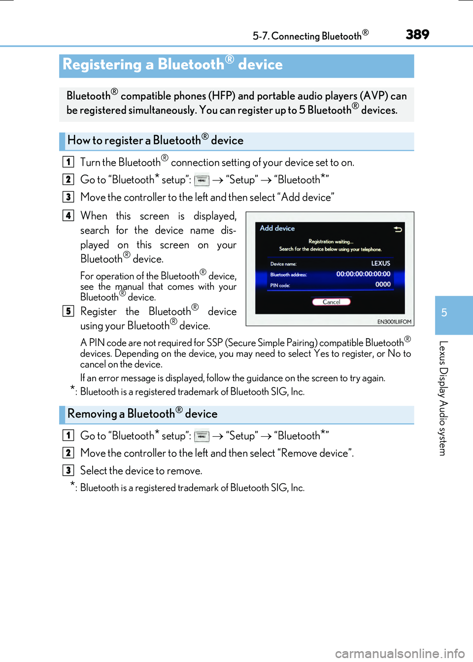 LEXUS RX300H 2017 Owners Manual 3895-7. Connecting Bluetooth®
5
Lexus Display Audio system
RC300h_EE(OM24740E)
Turn the Bluetooth® connection setting of your device set to on.
Go to “Bluetooth
* setup”: “Setup” LEXUS RX300H 2017 Owners Manual 3895-7. Connecting Bluetooth®
5
Lexus Display Audio system
RC300h_EE(OM24740E)
Turn the Bluetooth® connection setting of your device set to on.
Go to “Bluetooth
* setup”: “Setup”