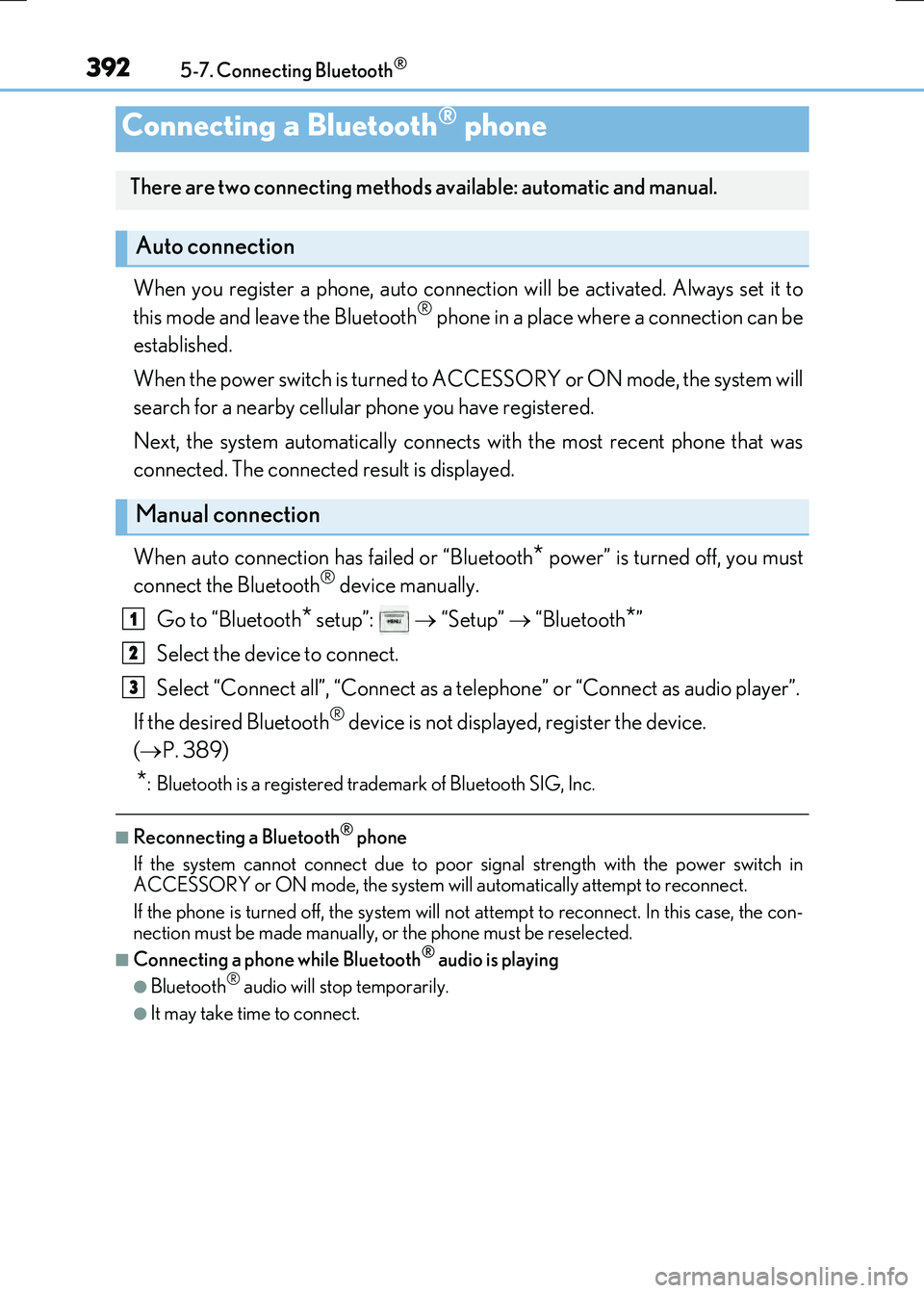 LEXUS RX300H 2017 Owners Manual 3925-7. Connecting Bluetooth®
RC300h_EE(OM24740E)
When you register a phone, auto connection will be activated. Always set it to
this mode and leave the Bluetooth® phone in a place where a connecti LEXUS RX300H 2017 Owners Manual 3925-7. Connecting Bluetooth®
RC300h_EE(OM24740E)
When you register a phone, auto connection will be activated. Always set it to
this mode and leave the Bluetooth® phone in a place where a connecti