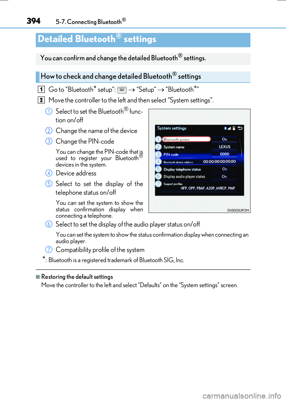 LEXUS RX300H 2017 Owners Manual 3945-7. Connecting Bluetooth®
RC300h_EE(OM24740E)
Go to “Bluetooth* setup”: “Setup” “Bluetooth*”
Move the controller to the left and then select “System settings”.
Select LEXUS RX300H 2017 Owners Manual 3945-7. Connecting Bluetooth®
RC300h_EE(OM24740E)
Go to “Bluetooth* setup”: “Setup” “Bluetooth*”
Move the controller to the left and then select “System settings”.
Select