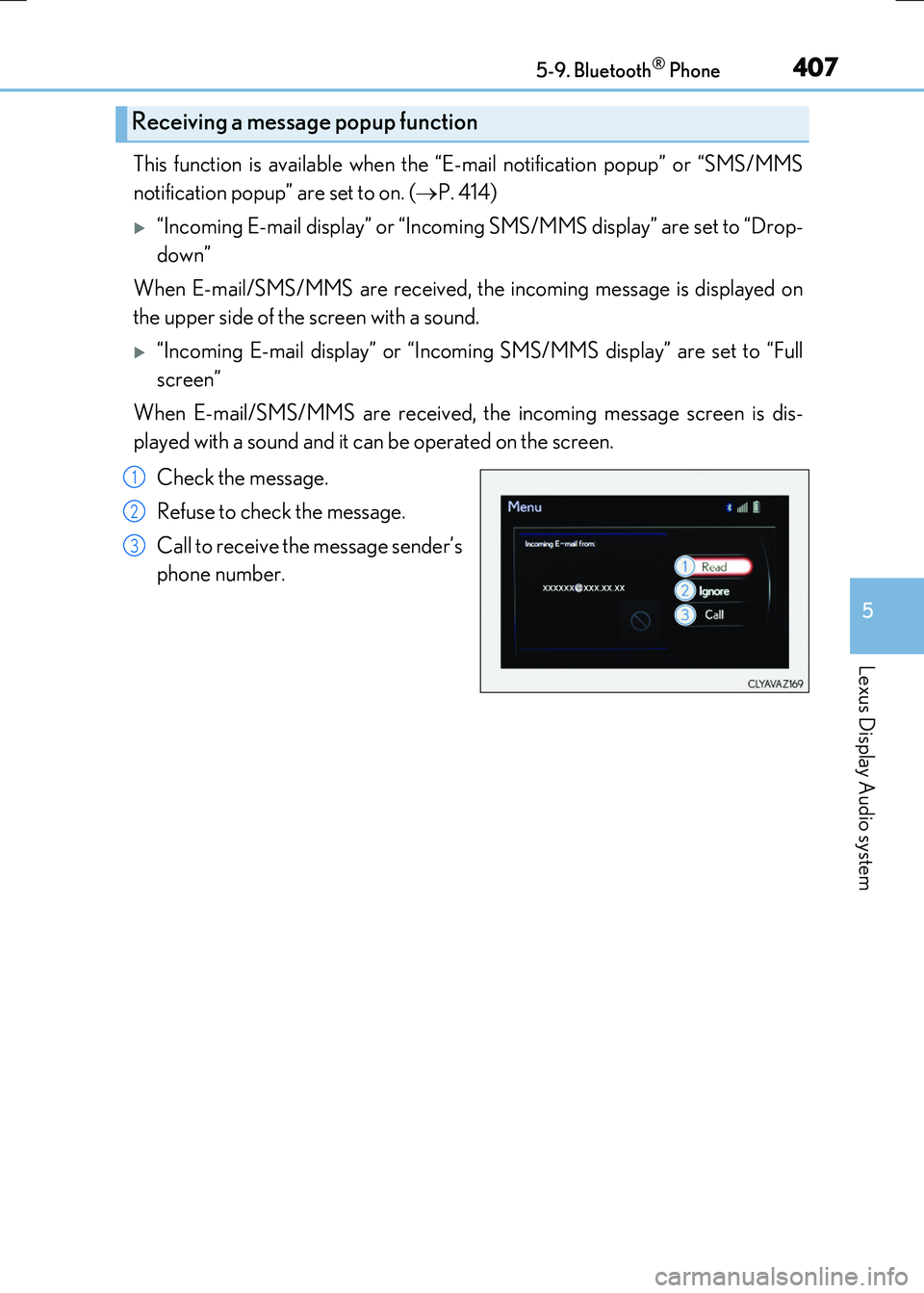 LEXUS RX300H 2017 Owners Manual 4075-9. Bluetooth® Phone
5
Lexus Display Audio system
RC300h_EE(OM24740E)
This function is available when the “E-mail notification popup” or “SMS/MMS
notification popup” are set to on. ( LEXUS RX300H 2017 Owners Manual 4075-9. Bluetooth® Phone
5
Lexus Display Audio system
RC300h_EE(OM24740E)
This function is available when the “E-mail notification popup” or “SMS/MMS
notification popup” are set to on. ( 