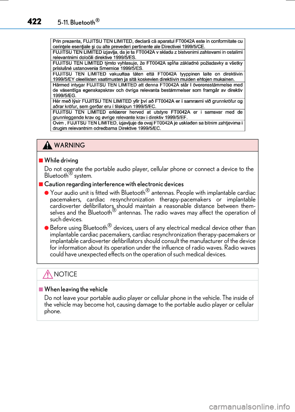LEXUS RX300H 2017 Owners Manual 4225-11. Bluetooth®
RC300h_EE(OM24740E)
WARNING
■While driving
Do not operate the portable audio player, cellular phone or connect a device to the Bluetooth® system.
■Caution regarding interfer LEXUS RX300H 2017 Owners Manual 4225-11. Bluetooth®
RC300h_EE(OM24740E)
WARNING
■While driving
Do not operate the portable audio player, cellular phone or connect a device to the Bluetooth® system.
■Caution regarding interfer