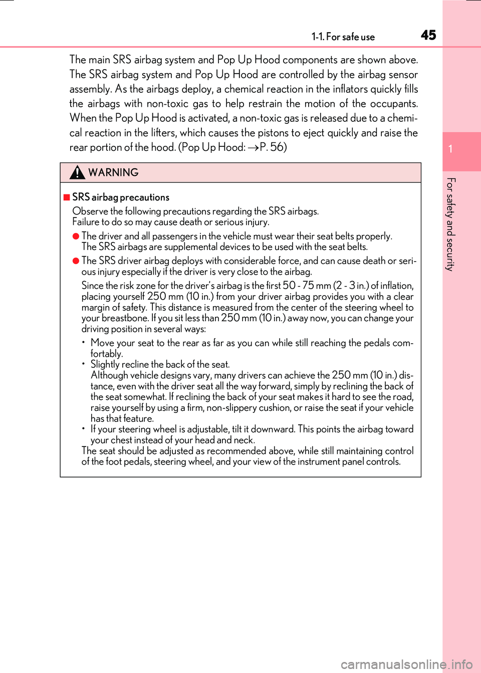 LEXUS RX300H 2017 Owners Manual 451-1. For safe use
1
For safety and security
RC300h_EE(OM24740E)
The main SRS airbag system and Pop Up Hood components are shown above.
The SRS airbag system and Pop Up Hood are controlled by the a LEXUS RX300H 2017 Owners Manual 451-1. For safe use
1
For safety and security
RC300h_EE(OM24740E)
The main SRS airbag system and Pop Up Hood components are shown above.
The SRS airbag system and Pop Up Hood are controlled by the a