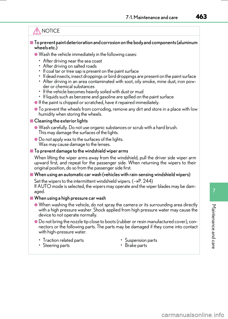LEXUS RX300H 2017 Owners Manual 4637-1. Maintenance and care
7
Maintenance and care
RC300h_EE(OM24740E)
NOTICE
■To prevent paint deterioration and corrosion on the body and components (aluminum wheels etc.)
●Wash the vehicle imm LEXUS RX300H 2017 Owners Manual 4637-1. Maintenance and care
7
Maintenance and care
RC300h_EE(OM24740E)
NOTICE
■To prevent paint deterioration and corrosion on the body and components (aluminum wheels etc.)
●Wash the vehicle imm