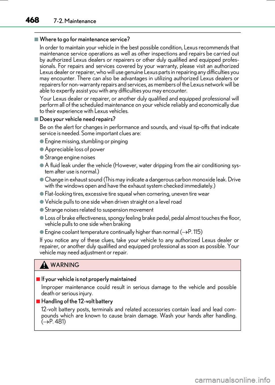 LEXUS RX300H 2017 Owners Manual 4687-2. Maintenance
RC300h_EE(OM24740E)
■Where to go for maintenance service?
In order to maintain your vehicle in the best possible condition, Lexus recommends that maintenance service operations LEXUS RX300H 2017 Owners Manual 4687-2. Maintenance
RC300h_EE(OM24740E)
■Where to go for maintenance service?
In order to maintain your vehicle in the best possible condition, Lexus recommends that maintenance service operations