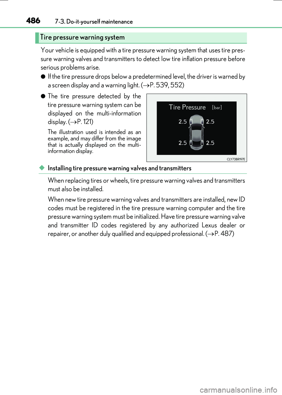 LEXUS RX300H 2017  Owners Manual 4867-3. Do-it-yourself maintenance
RC300h_EE(OM24740E)
Your vehicle is equipped with a tire pressure warning system that uses tire pres- 
sure warning valves and transmitters to detect low tire inflat