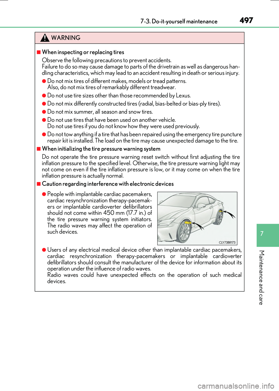 LEXUS RX300H 2017  Owners Manual 4977-3. Do-it-yourself maintenance
7
Maintenance and care
RC300h_EE(OM24740E)
WARNING
■When inspecting or replacing tires 
Observe the following precautions to prevent accidents. Failure to do so ma