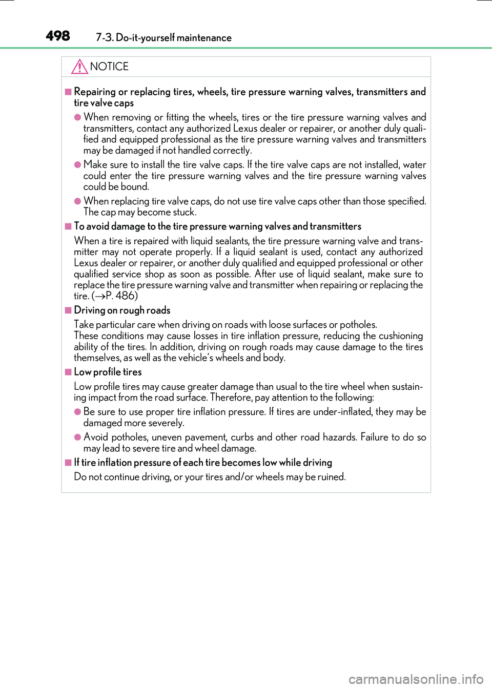 LEXUS RX300H 2017  Owners Manual 4987-3. Do-it-yourself maintenance
RC300h_EE(OM24740E)
NOTICE
■Repairing or replacing tires, wheels, tire pressure warning valves, transmitters and tire valve caps
●When removing or fitting the wh