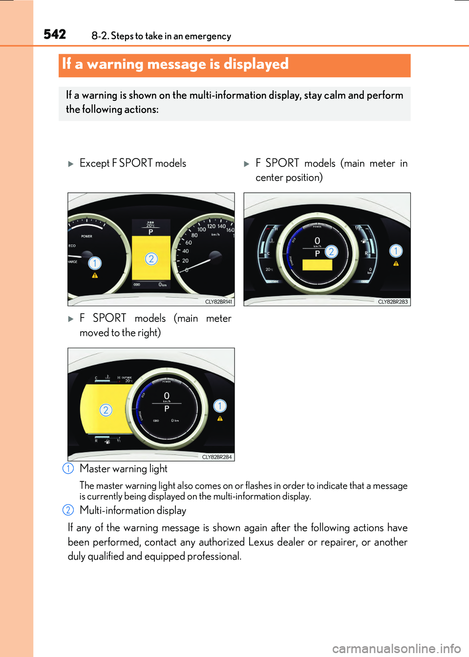 LEXUS RX300H 2017  Owners Manual 5428-2. Steps to take in an emergency
RC300h_EE(OM24740E)
Master warning light
The master warning light also comes on or flashes in order to indicate that a message is currently being displayed on  th
