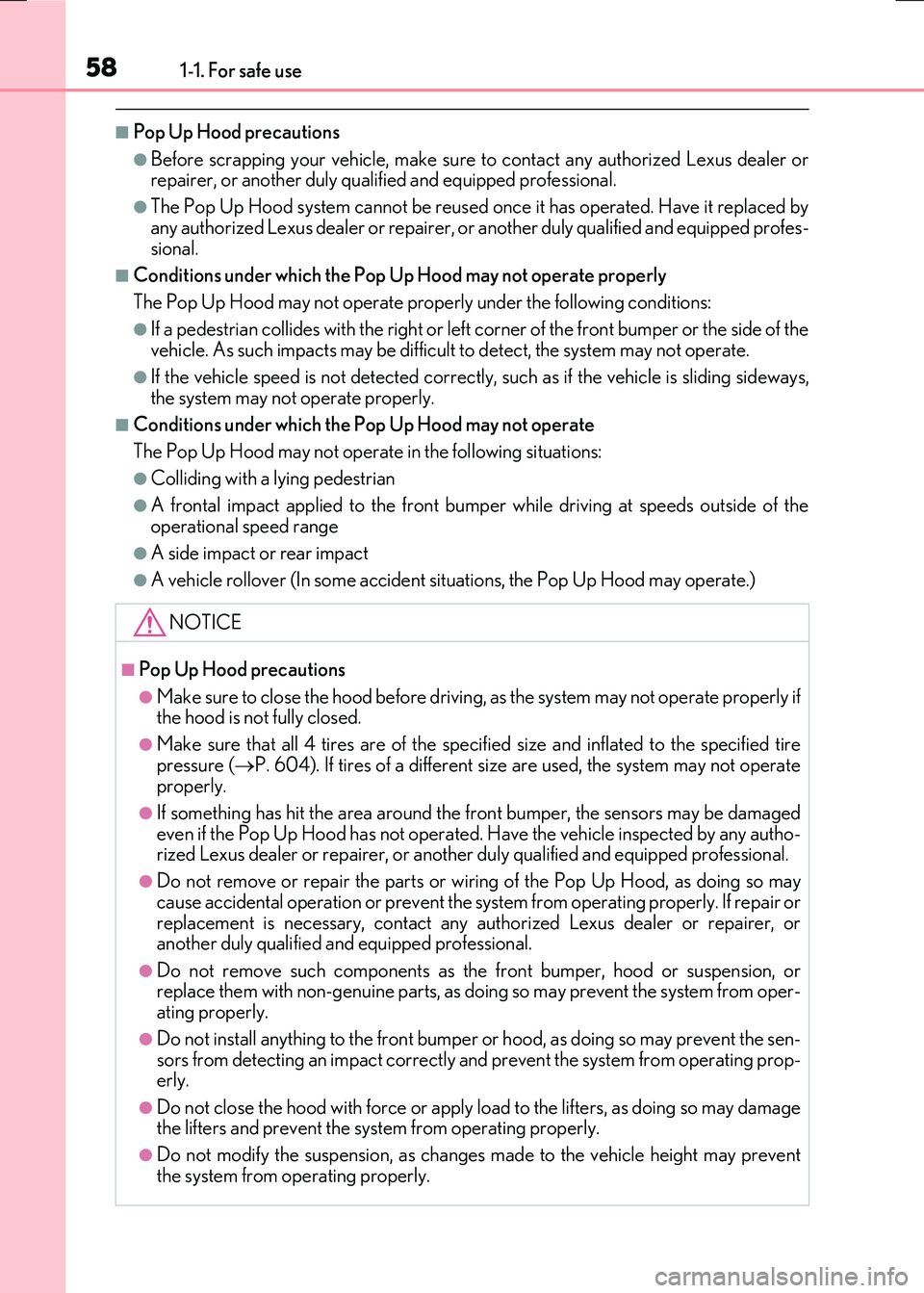 LEXUS RX300H 2017 Owners Manual 581-1. For safe use
RC300h_EE(OM24740E)
■Pop Up Hood precautions
●Before scrapping your vehicle, make sure to contact any authorized Lexus dealer or repairer, or another duly qualified and equippe LEXUS RX300H 2017 Owners Manual 581-1. For safe use
RC300h_EE(OM24740E)
■Pop Up Hood precautions
●Before scrapping your vehicle, make sure to contact any authorized Lexus dealer or repairer, or another duly qualified and equippe