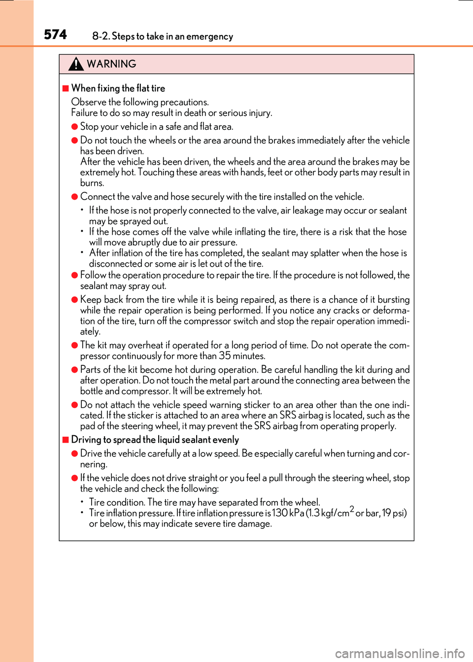 LEXUS RX300H 2017  Owners Manual 5748-2. Steps to take in an emergency
RC300h_EE(OM24740E)
WARNING
■When fixing the flat tire 
Observe the following precautions. Failure to do so may result in death or serious injury.
●Stop your 