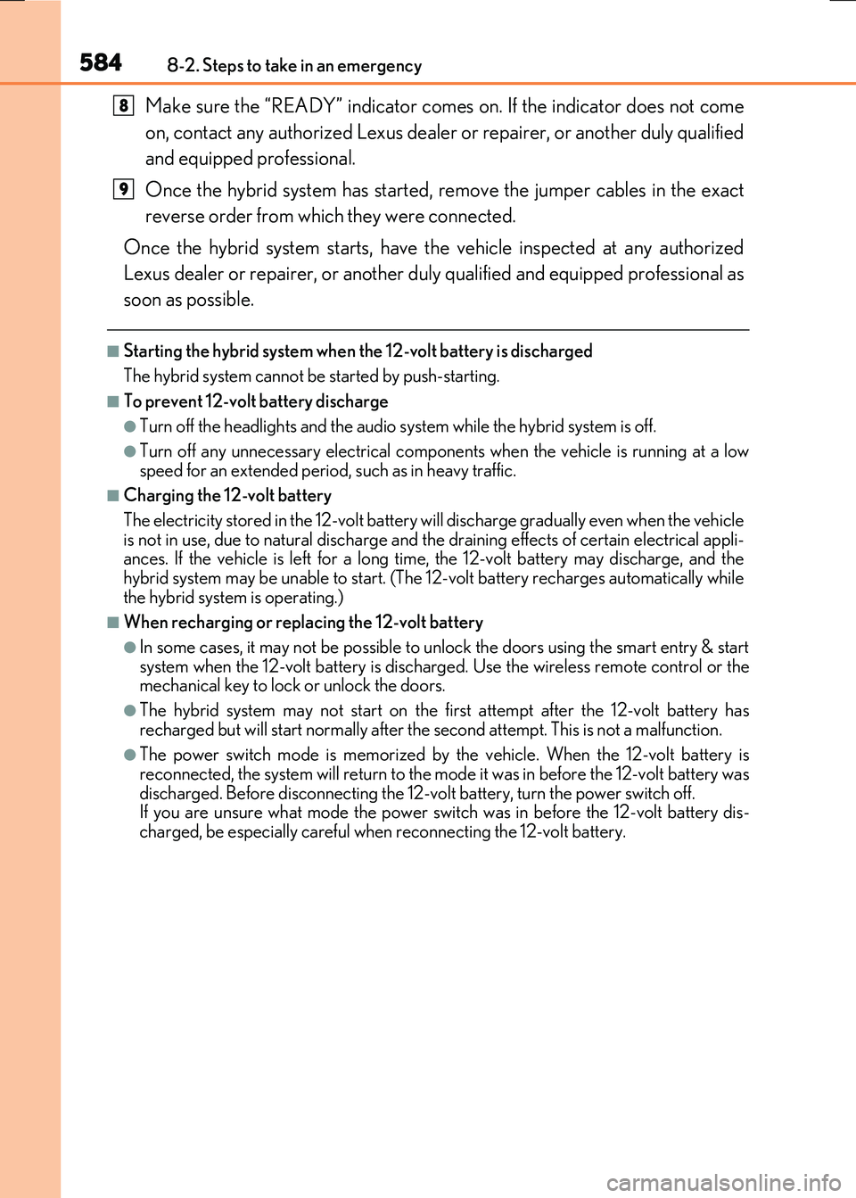 LEXUS RX300H 2017  Owners Manual 5848-2. Steps to take in an emergency
RC300h_EE(OM24740E)
Make sure the “READY” indicator comes on. If the indicator does not come 
on, contact any authorized Lexus dealer or repairer, or another 