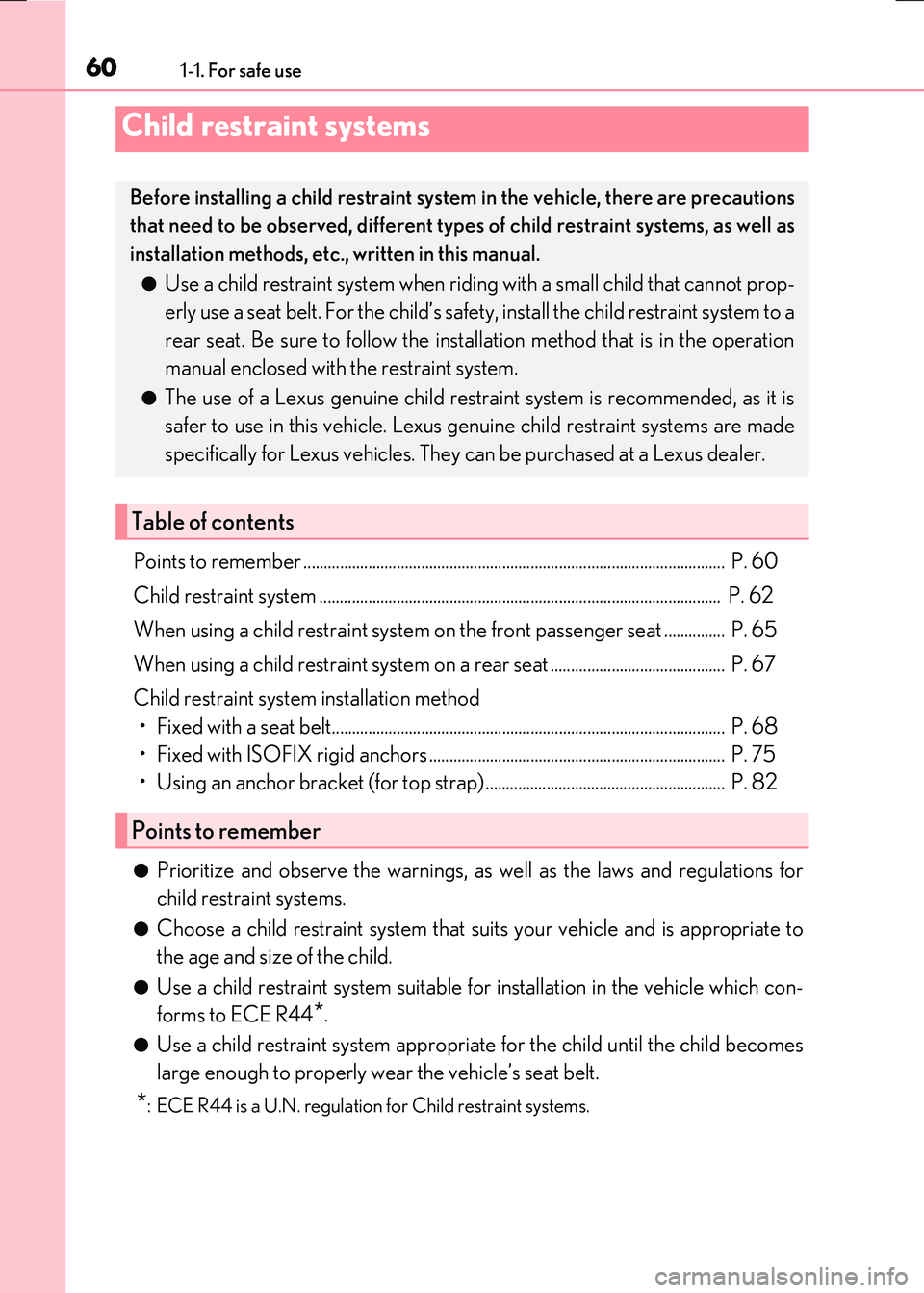 LEXUS RX300H 2017 Workshop Manual 601-1. For safe use
RC300h_EE(OM24740E)
Points to remember ........................................................................................................ P. 60
Child restraint system ..... LEXUS RX300H 2017 Workshop Manual 601-1. For safe use
RC300h_EE(OM24740E)
Points to remember ........................................................................................................ P. 60
Child restraint system .....