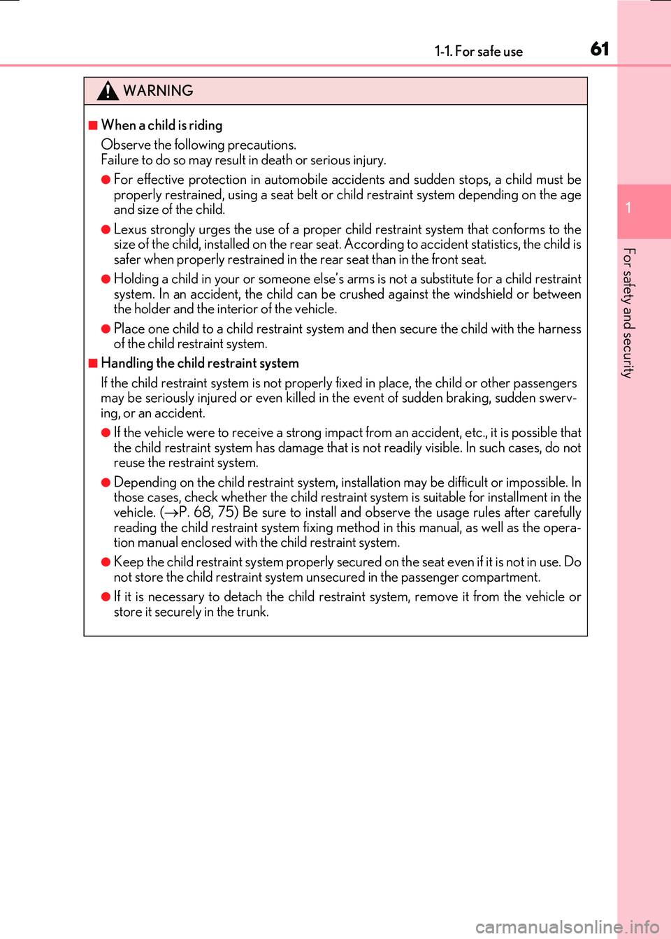 LEXUS RX300H 2017 Repair Manual 611-1. For safe use
1
For safety and security
RC300h_EE(OM24740E)
WARNING
■When a child is riding
Observe the following precautions. Failure to do so may result in death or serious injury.
●For e LEXUS RX300H 2017 Repair Manual 611-1. For safe use
1
For safety and security
RC300h_EE(OM24740E)
WARNING
■When a child is riding
Observe the following precautions. Failure to do so may result in death or serious injury.
●For e