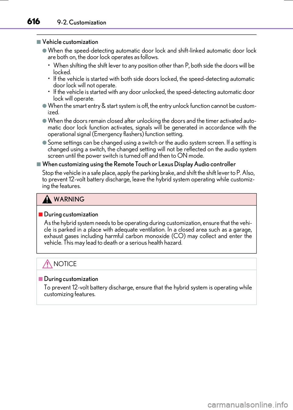 LEXUS RX300H 2017  Owners Manual 6169-2. Customization 
RC300h_EE(OM24740E)
■Vehicle customization
●When the speed-detecting automatic door lock and shift-linked automatic door lock are both on, the door lock operates as follows.