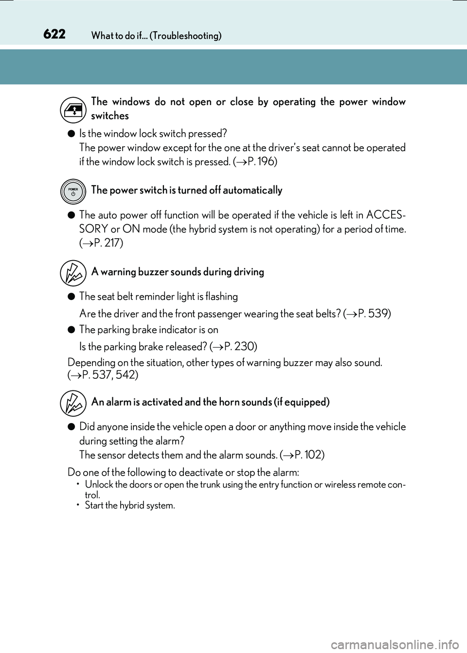 LEXUS RX300H 2017 Manual PDF 622What to do if... (Troubleshooting) 
RC300h_EE(OM24740E)
●Is the window lock switch pressed? 
The power window except for the one at the driver’s seat cannot be operated 
if the window lock swit