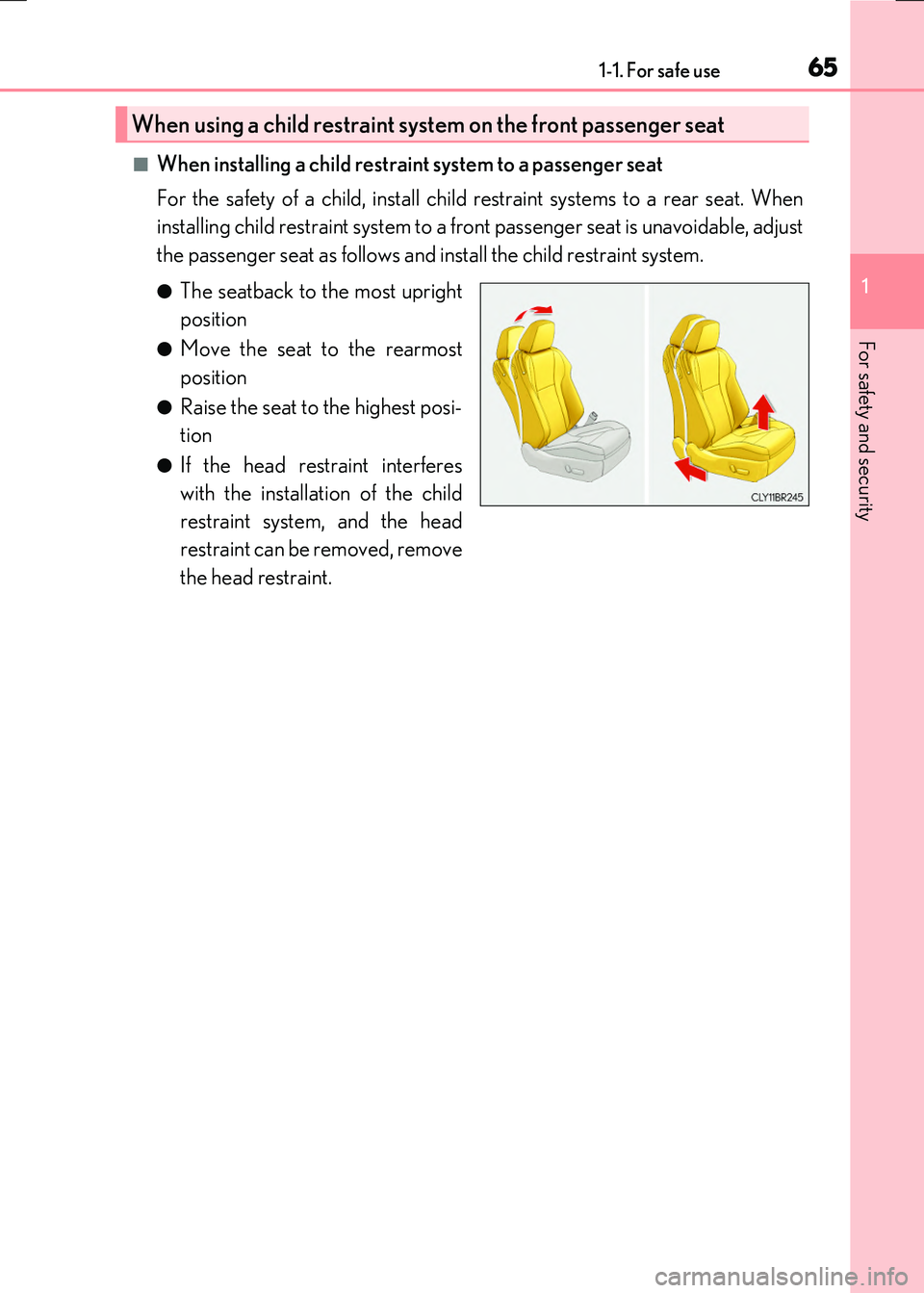 LEXUS RX300H 2017 Repair Manual 651-1. For safe use
1
For safety and security
RC300h_EE(OM24740E)
■When installing a child restraint system to a passenger seat
For the safety of a child, install child restraint systems to a rear LEXUS RX300H 2017 Repair Manual 651-1. For safe use
1
For safety and security
RC300h_EE(OM24740E)
■When installing a child restraint system to a passenger seat
For the safety of a child, install child restraint systems to a rear