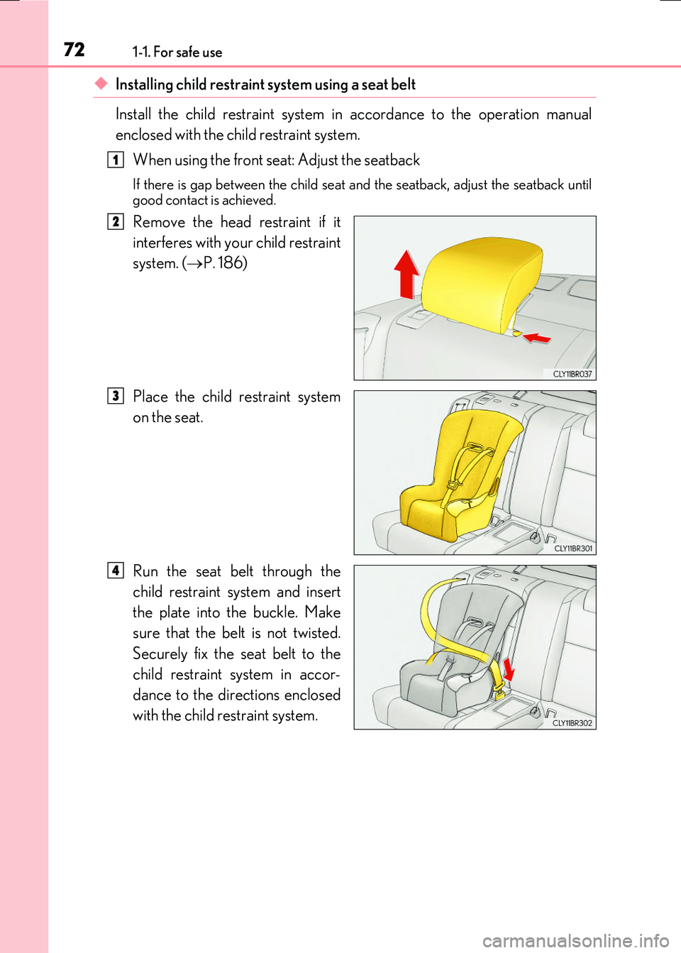LEXUS RX300H 2017 Manual PDF 721-1. For safe use
RC300h_EE(OM24740E)
◆Installing child restraint system using a seat belt
Install the child restraint system in accordance to the operation manual
enclosed with the child restra LEXUS RX300H 2017 Manual PDF 721-1. For safe use
RC300h_EE(OM24740E)
◆Installing child restraint system using a seat belt
Install the child restraint system in accordance to the operation manual
enclosed with the child restra