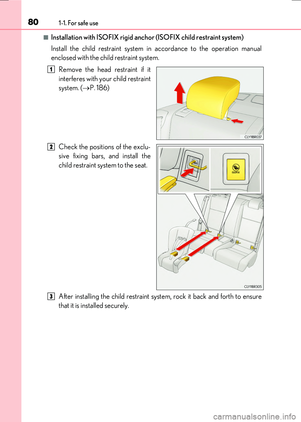 LEXUS RX300H 2017 Manual PDF 801-1. For safe use
RC300h_EE(OM24740E)
■Installation with ISOFIX rigid anchor (ISOFIX child restraint system)
Install the child restraint system in accordance to the operation manual
enclosed wit LEXUS RX300H 2017 Manual PDF 801-1. For safe use
RC300h_EE(OM24740E)
■Installation with ISOFIX rigid anchor (ISOFIX child restraint system)
Install the child restraint system in accordance to the operation manual
enclosed wit