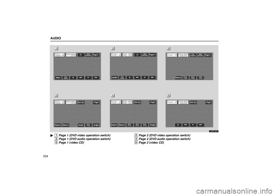 LEXUS RX330 2006  Owners Manual AUDIO
334
1Page 1 (DVD video operation switch)2Page 2 (DVD video operation switch)
3Page 1 (DVD audio operation switch)4Page 2 (DVD audio operation switch)
5Page 1 (video CD)6Page 2 (video CD) 