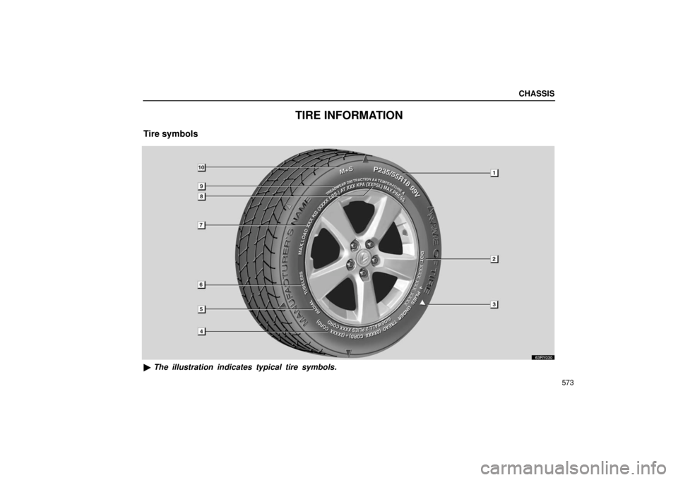 LEXUS RX330 2006  Owners Manual CHASSIS
573
TIRE INFORMATION
Tire symbols
ill�full
The illustration indicates typical tire symbols. 