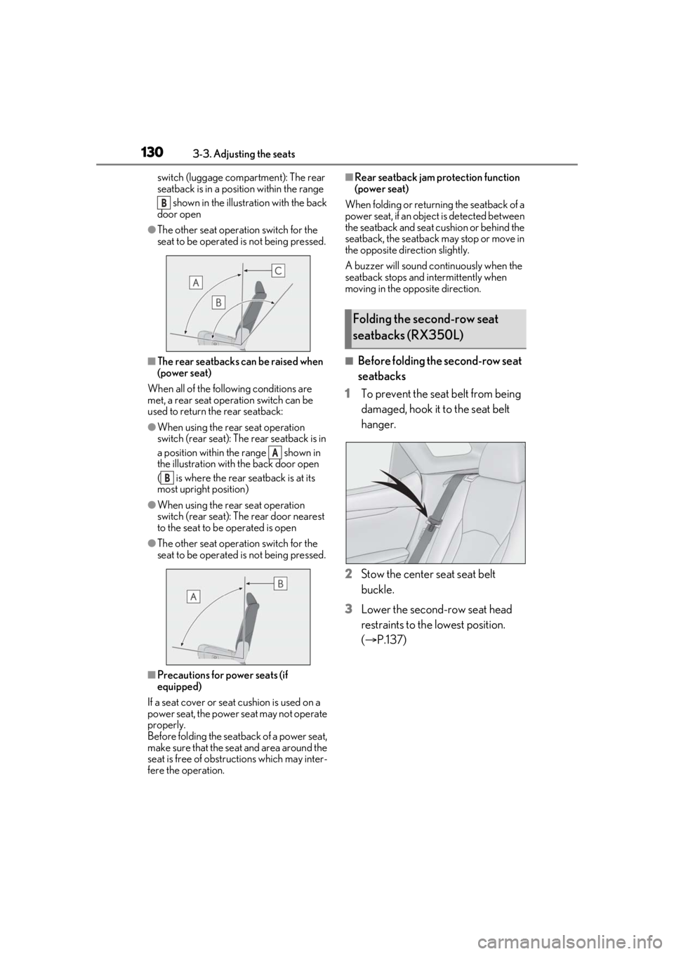 LEXUS RX350 2020  Owners Manual 1303-3. Adjusting the seats
switch (luggage compartment): The rear 
seatback is in a position within the range  shown in the illustration with the back 
door open
●The other seat operation switch fo
